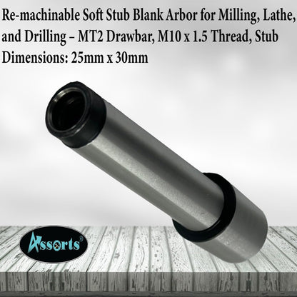 Assorts Re-machinable Soft Stub Blank Arbor for Milling, Lathe, and Drilling – MT2 Drawbar, M10 x 1.5 Thread, Stub Dimensions: 25mm x 30mm