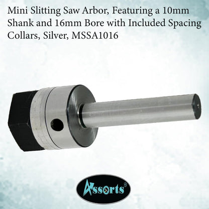 MINI SLITTING SAW ARBOR-10 MM SHANK & 16 MM BORE SPACING COLLARS